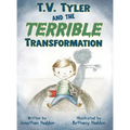 T.V. Tyler and the Terrible Transformation