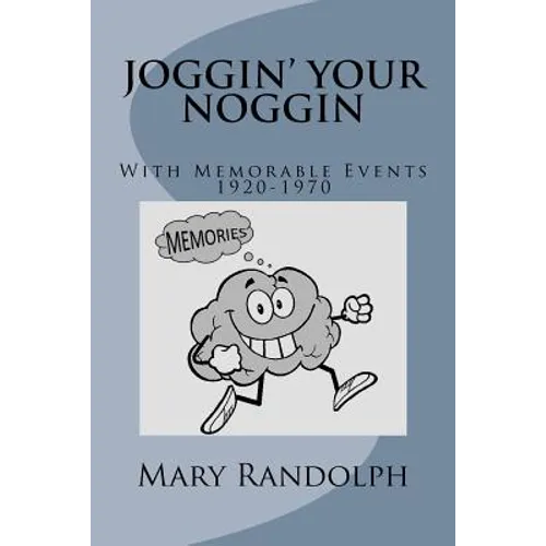 Joggin' Your Noggin: With Memorable Events 1920-1970