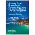 Corporate Social Responsibility, Corporate Governance and Business Ethics in Tourism Management: A Business Strategy for Sustainable Organizational Pe