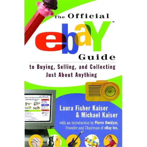 Official Ebay Guide to Buying, Selling, and Collecting Just about Anything
