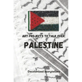 Art Projects To Talk Over- Palestine
