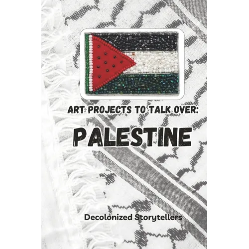 Art Projects To Talk Over- Palestine