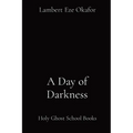 A Day of Darkness: Holy Ghost School Books