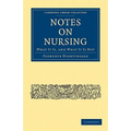 Notes on Nursing: What It Is, and What It Is Not