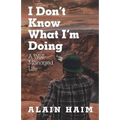 I Don'T Know What I'M Doing: A Well-Managed Life