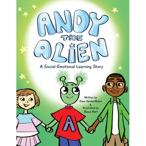 Andy the Alien: A Social-Emotional Learning Story