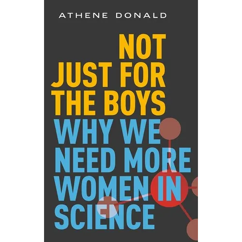 Not Just for the Boys: Why We Need More Women in Science