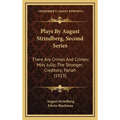 Plays By August Strindberg, Second Series: There Are Crimes And Crimes; Miss Julia; The Stronger; Creditors; Pariah (1913)