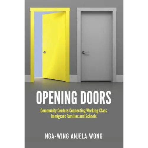 Opening Doors: Community Centers Connecting Working-Class Immigrant Families and Schools