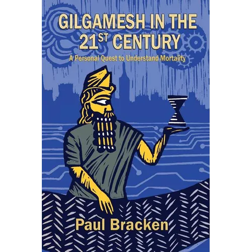 Gilgamesh in the 21st Century: A Personal Quest to Understand Mortality