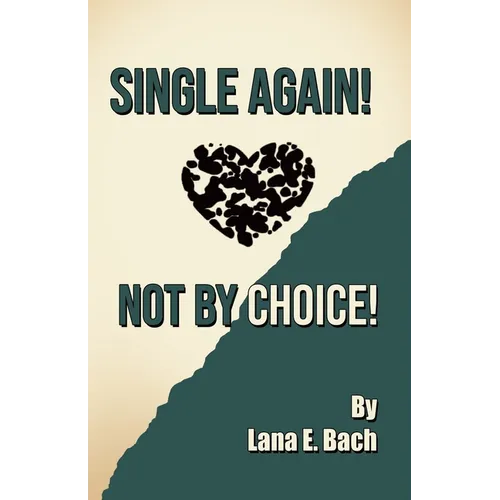 Single Again! Not By Choice!