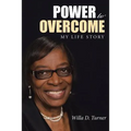 Power to Overcome: My Life Story