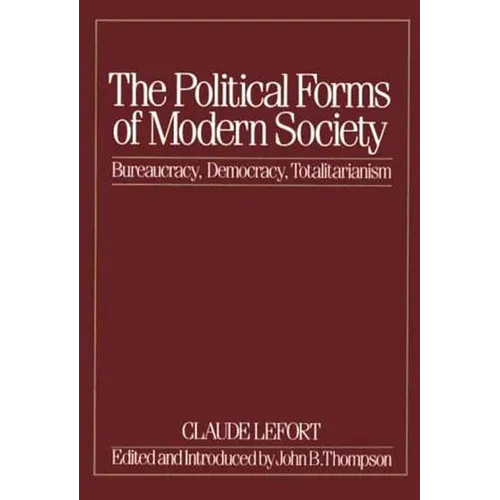The Political Forms of Modern Society: Bureaucracy, Democracy, Totalitarianism