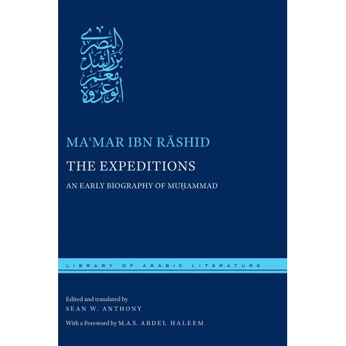 The Expeditions: An Early Biography of Muḥammad