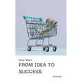 From Idea to Success