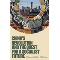 China's Revolution and the Quest for a Socialist Future
