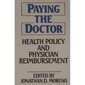 Paying the Doctor: Health Policy and Physician Reimbursement