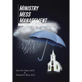 Ministry Mess Management: Solving Leadership Failures