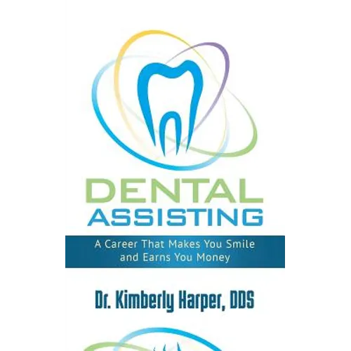 Dental Assisting: A Career That Makes You Smile and Earns You Money