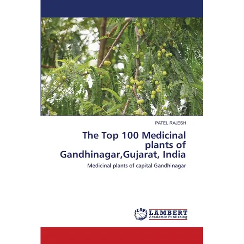 The Top 100 Medicinal plants of Gandhinagar, Gujarat, India