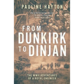 From Dunkirk to Dinjan: The WWII Adaventures of a Royal Engineer