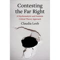 Contesting the Far Right: A Psychoanalytic and Feminist Critical Theory Approach