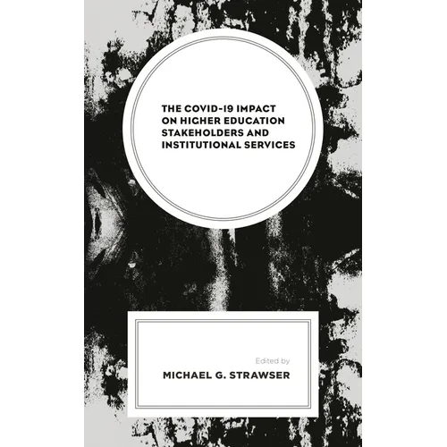 The Covid-19 Impact on Higher Education Stakeholders and Institutional Services