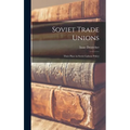 Soviet Trade Unions; Their Place in Soviet Labour Policy