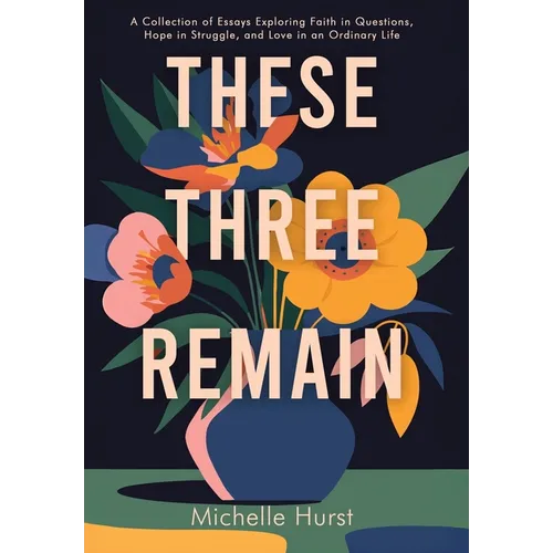 These Three Remain