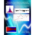 Statistically Sound Machine Learning for Algorithmic Trading of Financial Instruments: Developing Predictive-Model-Based Trading Systems Using TSSB