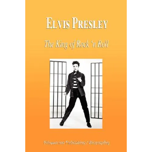 Elvis Presley - The King of Rock 'n Roll (Biography)
