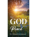 BUT... God Gave Me A Pencil