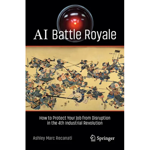 AI Battle Royale: How to Protect Your Job from Disruption in the 4th Industrial Revolution