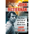 John McTiernan: The Rise and Fall of an Action Movie Icon