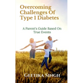 Overcoming Challenges of Type 1 Diabetes: A Parent's Guide Based on True Events
