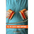 Tell Me Exactly What Happened: Dispatches from 911