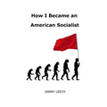 How I Became an American Socialist