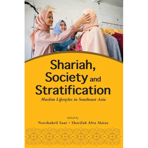 Shariah, Society and Stratification: Muslim Lifestyles in Southeast Asia