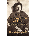 The Prolongation of Life: Optimistic Studies