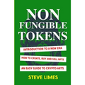 Non Fungible Tokens: Introduction To a New Era. How to Create, Buy and Sell Nfts. An Easy Guide to Crypto Arts.