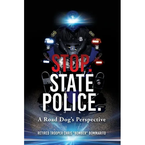 Stop. State Police.: A Road Dog's Perspective