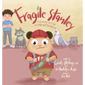 Fragile Stanley: A Journey to find Courage and Adventure