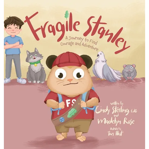 Fragile Stanley: A Journey to find Courage and Adventure