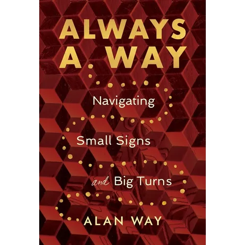 Always a Way: Navigating Small Signs and Big Turns