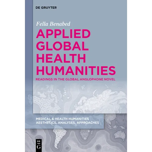 Applied Global Health Humanities: Readings in the Global Anglophone Novel