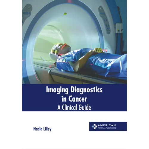 Imaging Diagnostics in Cancer: A Clinical Guide