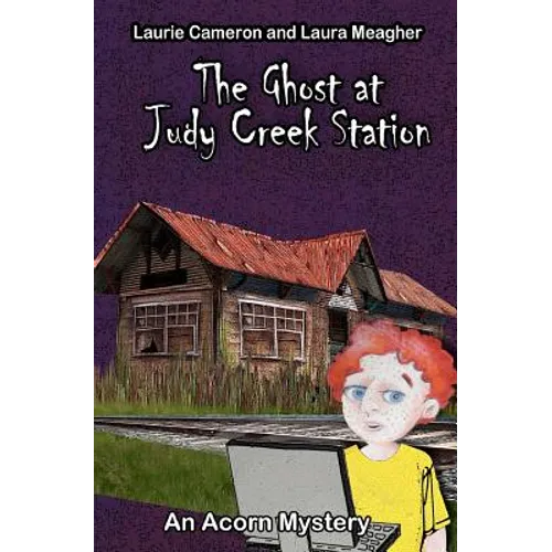 The Ghost at Judy Creek Station: An Acorn Mystery