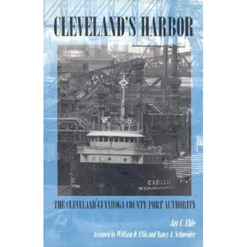 Cleveland's Harbor: The Cleveland-Cuyahoga County Port Authority
