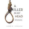 A Killer in My Head: Dealing with Anxiety, Stress and Depression