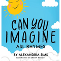Can You Imagine? ASL Rhymes